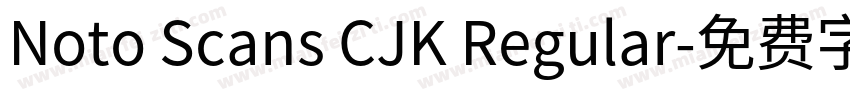 Noto Scans CJK Regular字体转换